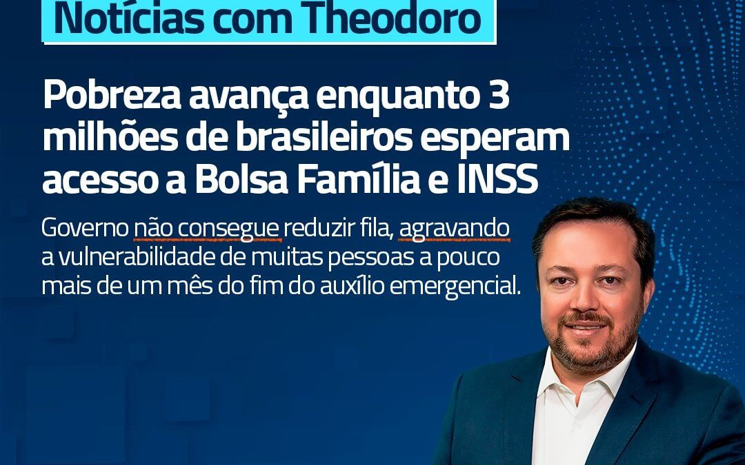 Pobreza avana e pas tem 3 milhes  espera de acesso a Bolsa Famlia e INSS